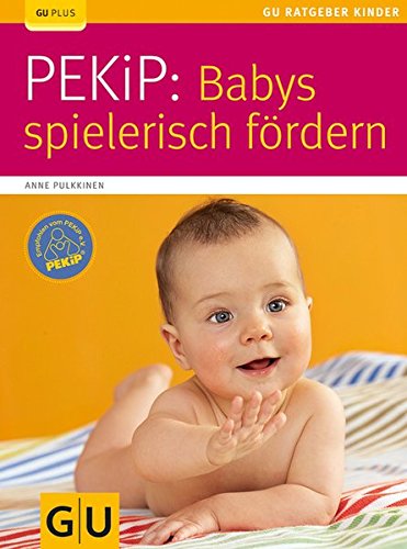 PEKiP: Babys spielerisch fördern (GU Ratgeber Kinder) Books
