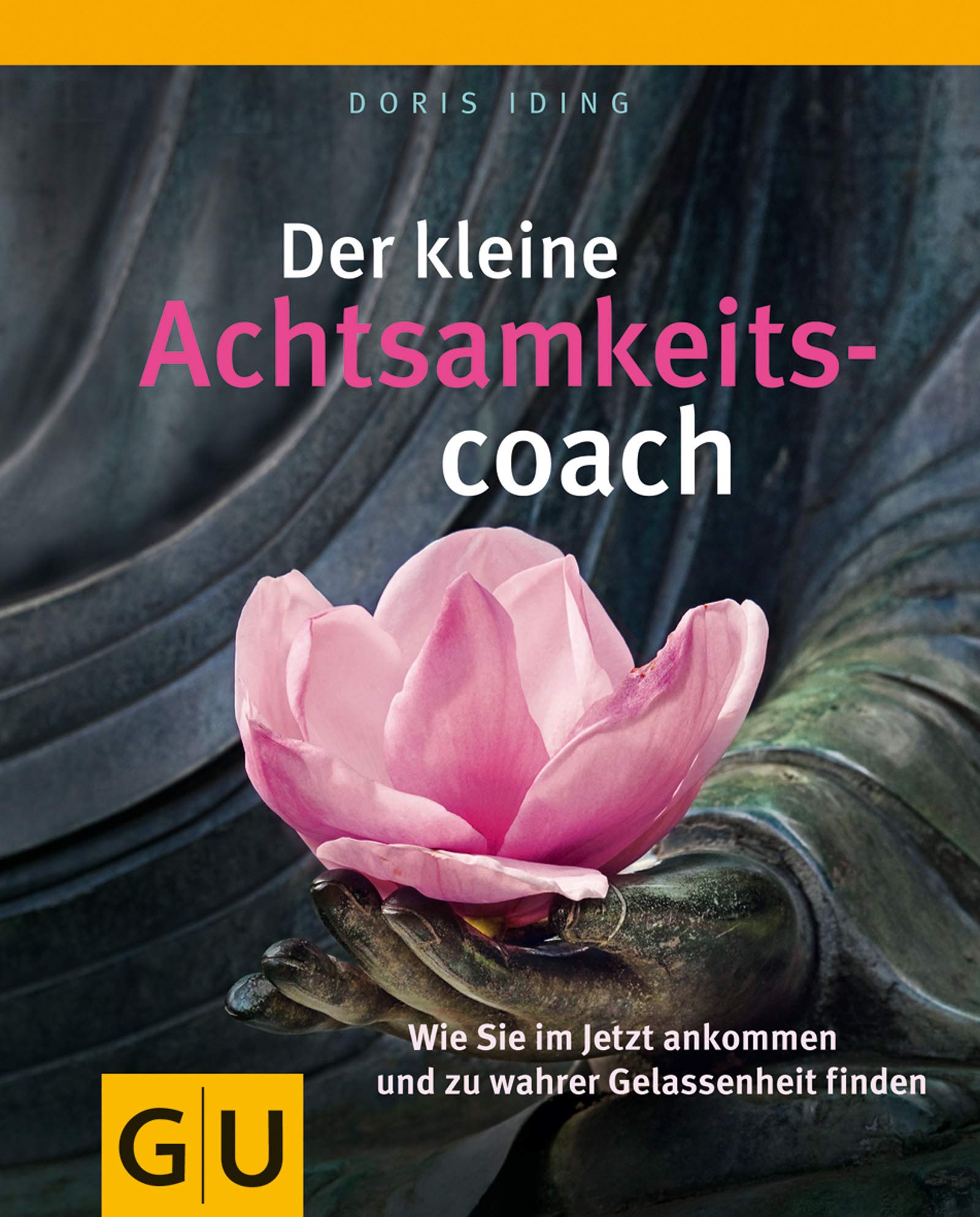 Der kleine Achtsamkeitscoach (GU Mind & Soul Kleiner Coach) Books