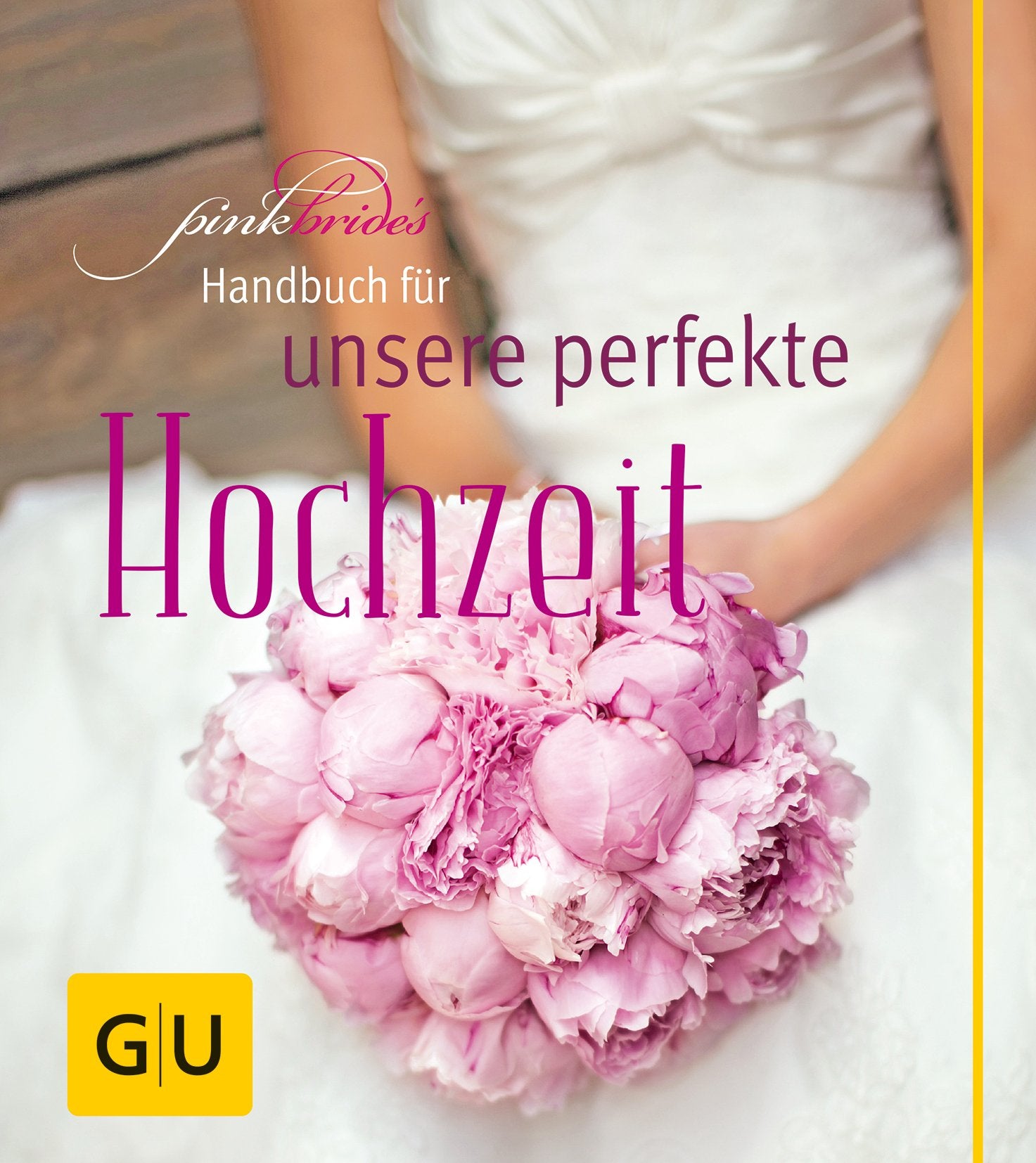 PinkBride's Handbuch für unsere perfekte Hochzeit Partnership & Love