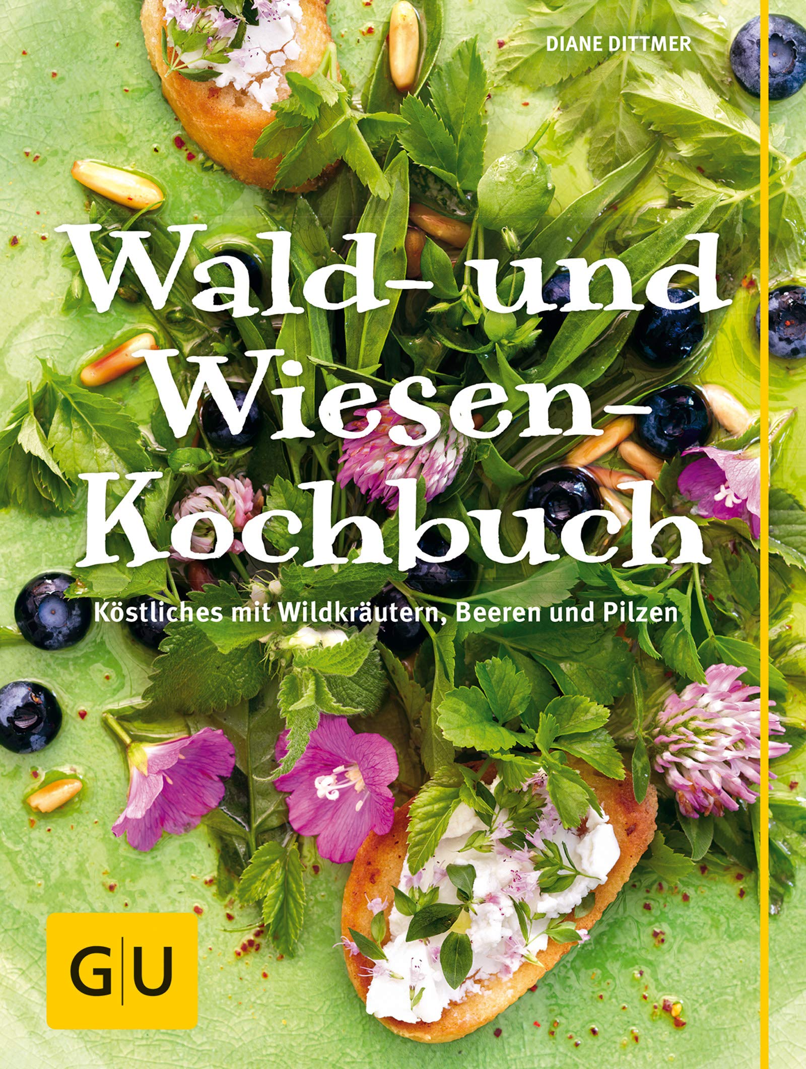Wald- und Wiesenkochbuch: Köstliches mit Wildkräutern, Beeren und Pilzen (GU Themenkochbuch) Books