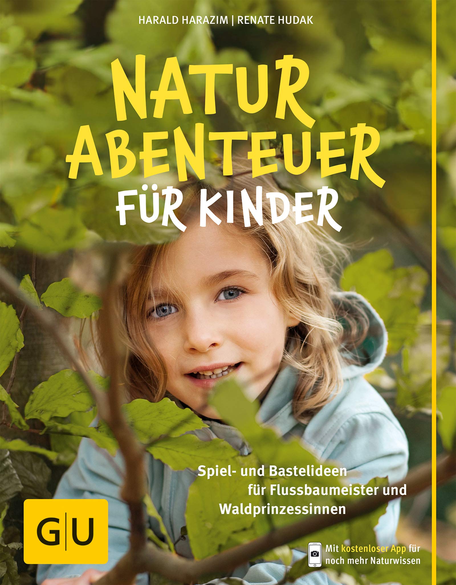 Naturabenteuer für Kinder: Spiel - und Bastelideen für Flussbaumeister und Waldprinzessinnen (GU Naturtitel) Books
