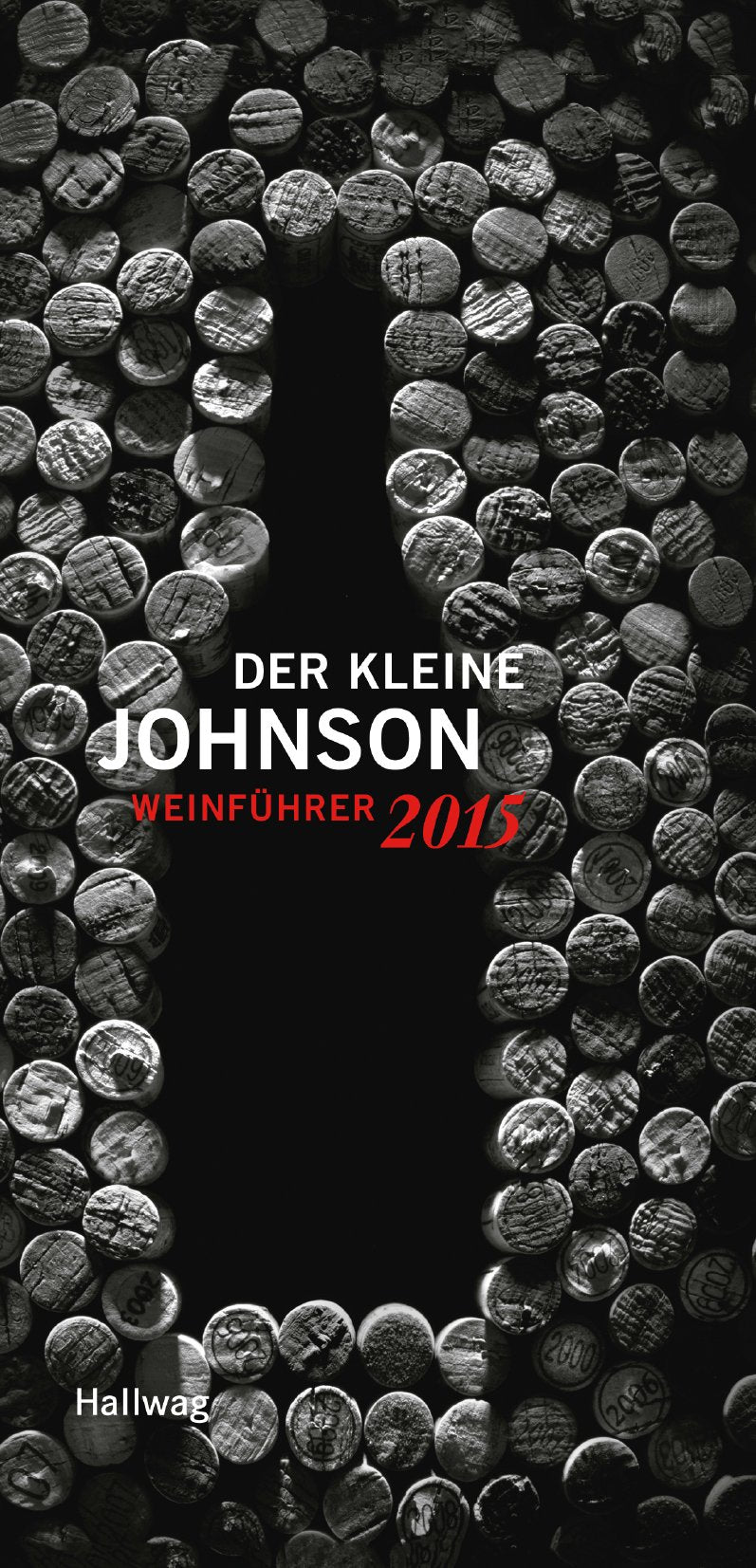 Der kleine Johnson 2015: Weinführer (Hallwag Die Taschenführer) Leisure, Home & Garden