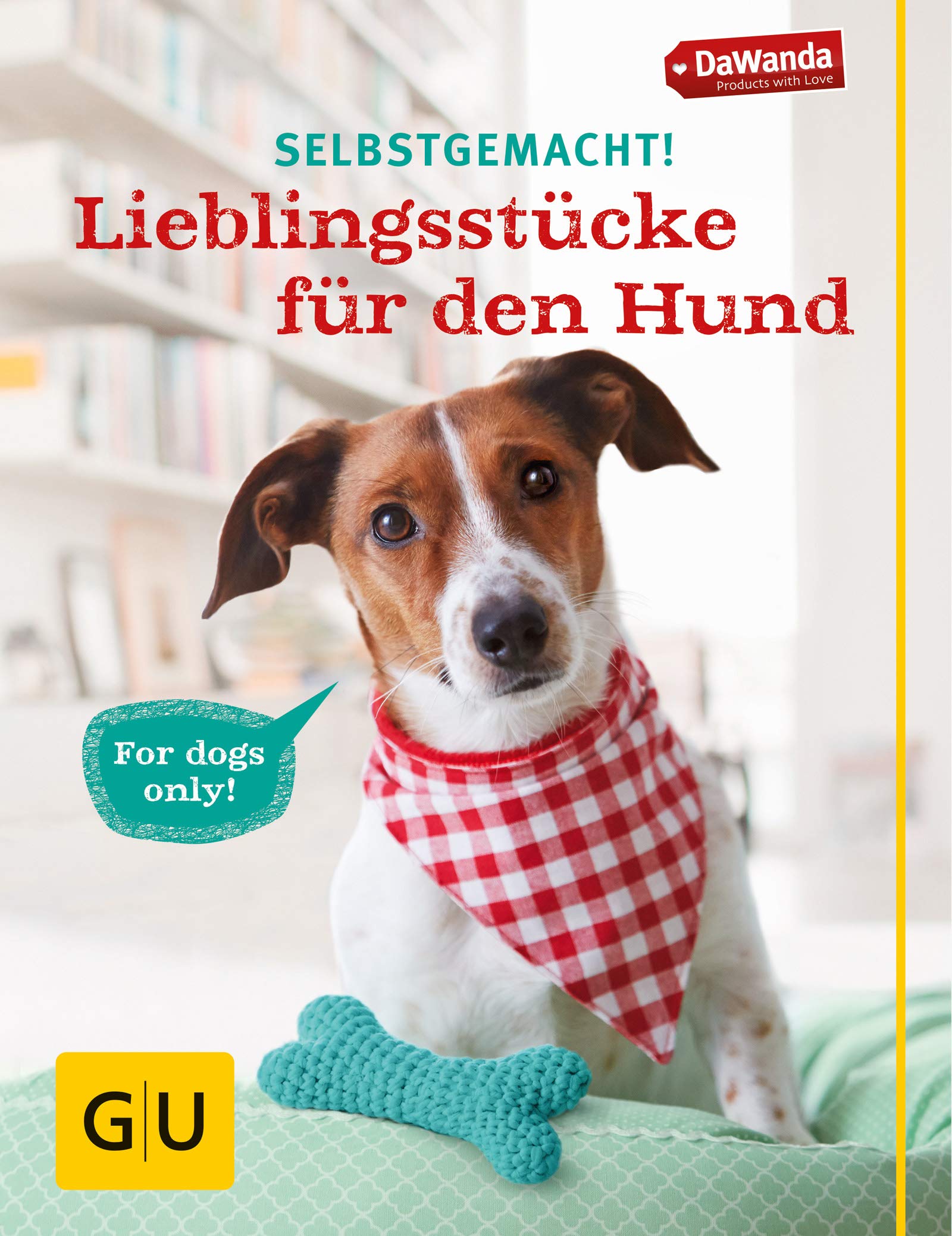 Selbstgemacht! Lieblingsstücke für den Hund (GU Tier Spezial) Books