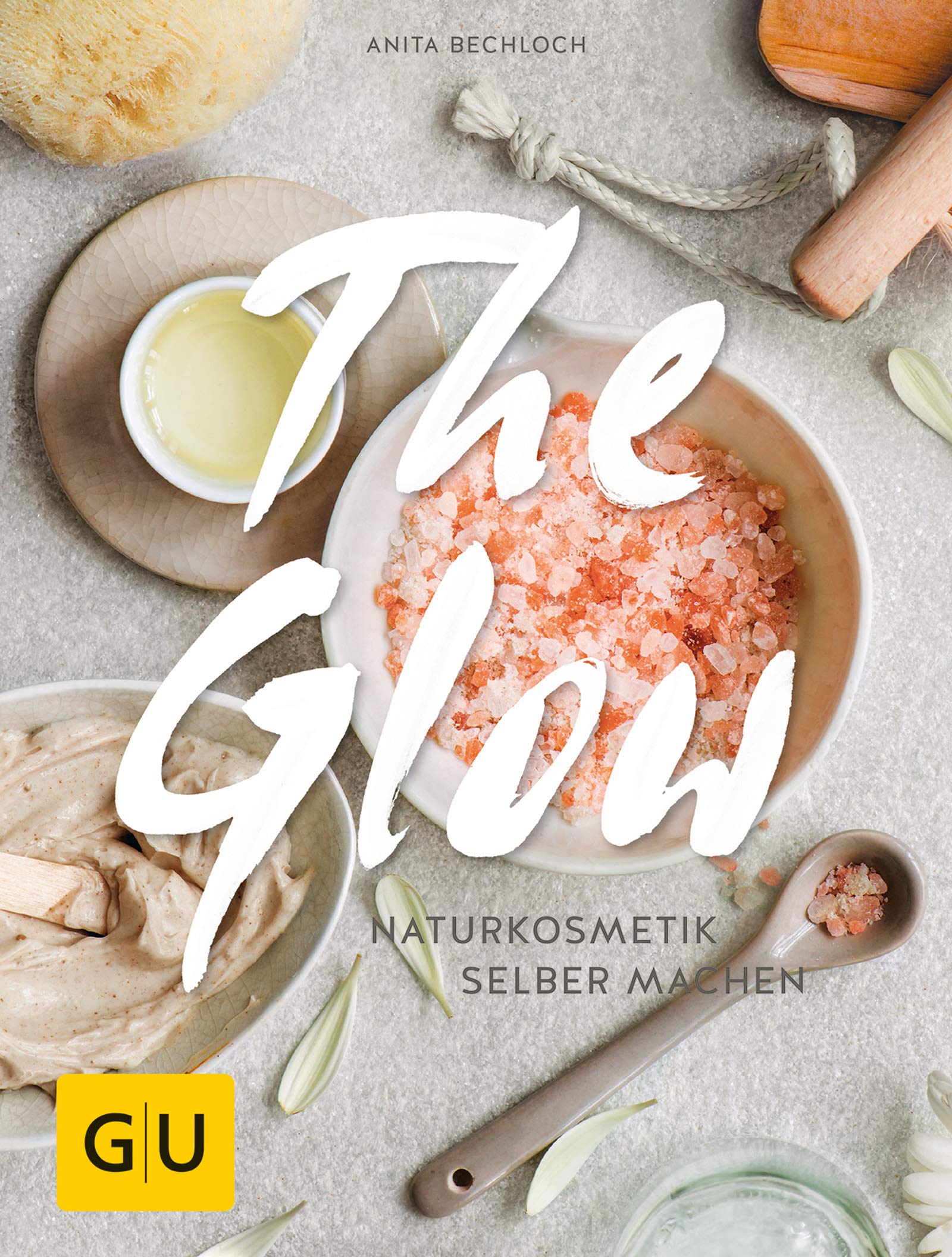 The Glow - Naturkosmetik selber machen (GU Kreativ Spezial) Books