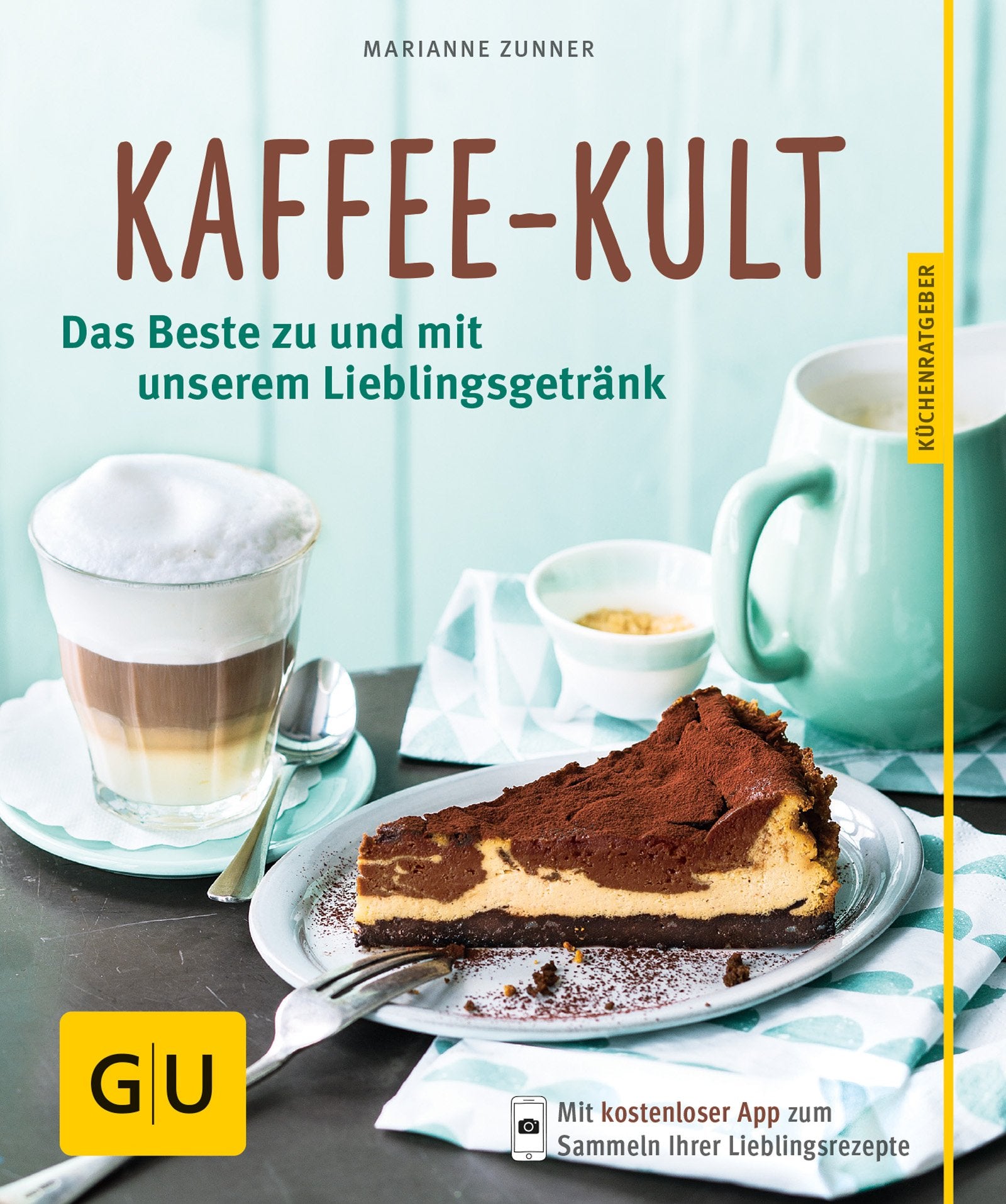 Kaffee-Kult: Das Beste zu und mit unserem Lieblingsgetränk (GU KüchenRatgeber) Books