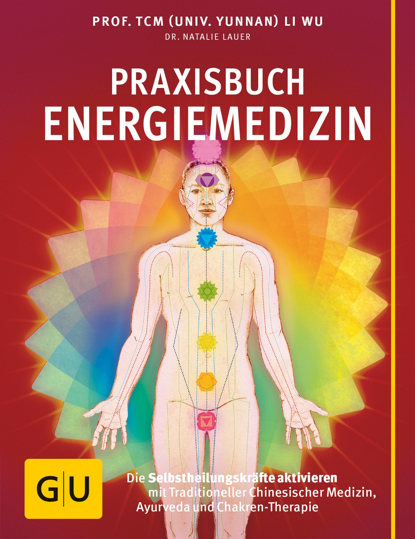 Praxisbuch Energiemedizin: Die Selbstheilungskräfte aktivieren mit Traditioneller Chinesischer Medizin, Ayurveda und Chakren-Therapie (GU Einzeltitel Gesundheit/Alternativheilkunde) Books