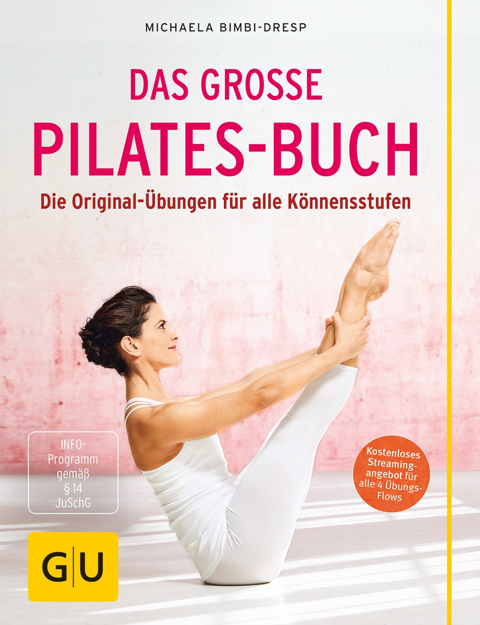 Das große Pilates-Buch: Die Original-Übungen für alle Könnensstufen (GU Einzeltitel Gesundheit/Alternativheilkunde) Books