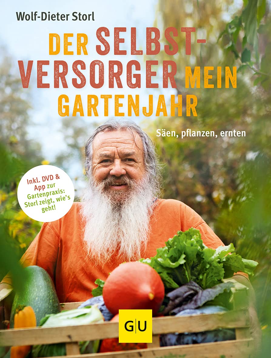 Der Selbstversorger: Mein Gartenjahr Garden & Plants