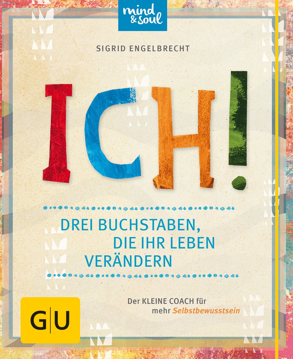 ICH! Drei Buchstaben, die Ihr Leben verändern Parents & Children