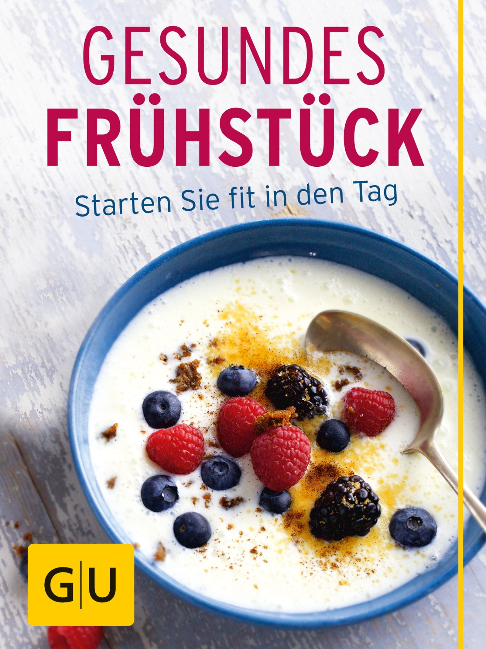 Gesundes Frühstück: Starten Sie fit in den Tag (GU Innovation) Books