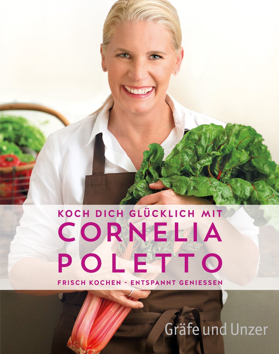 Koch dich glücklich mit Cornelia Poletto Leisure, Home & Garden Books