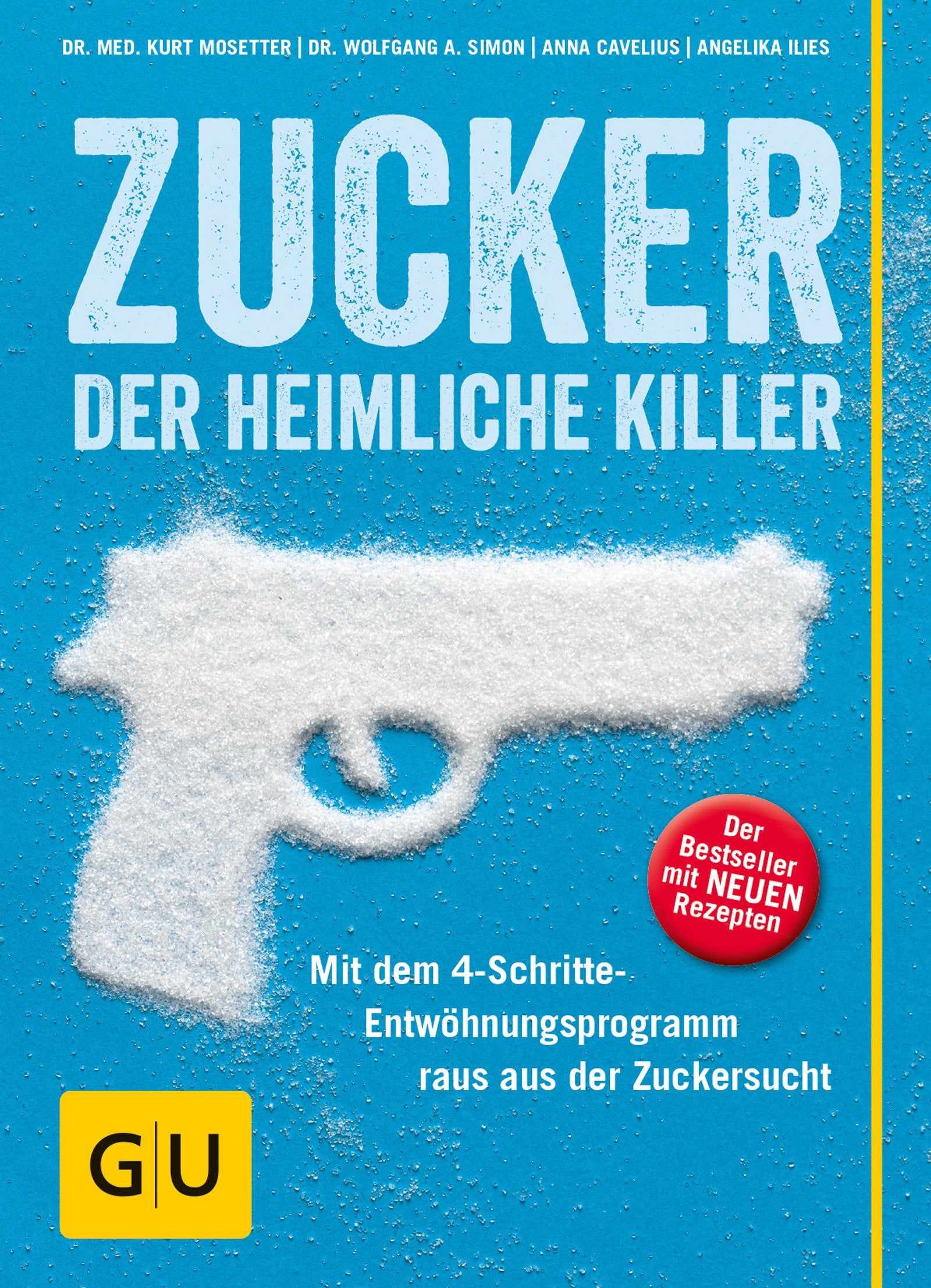 Zucker - der heimliche Killer: Mit dem 4-Schritte-Entwöhungsprogramm raus aus der Zuckersucht (GU Einzeltitel Gesunde Ernährung) Books