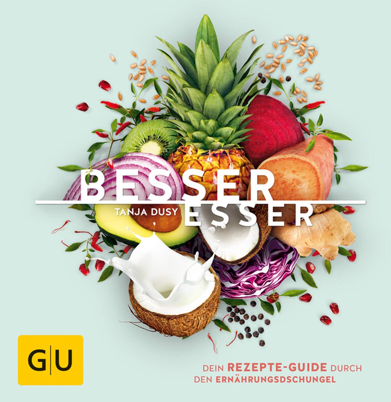 Besser Esser: Dein Rezepte-Guide durch den Ernährungsdschungel (GU Themenkochbuch) Books