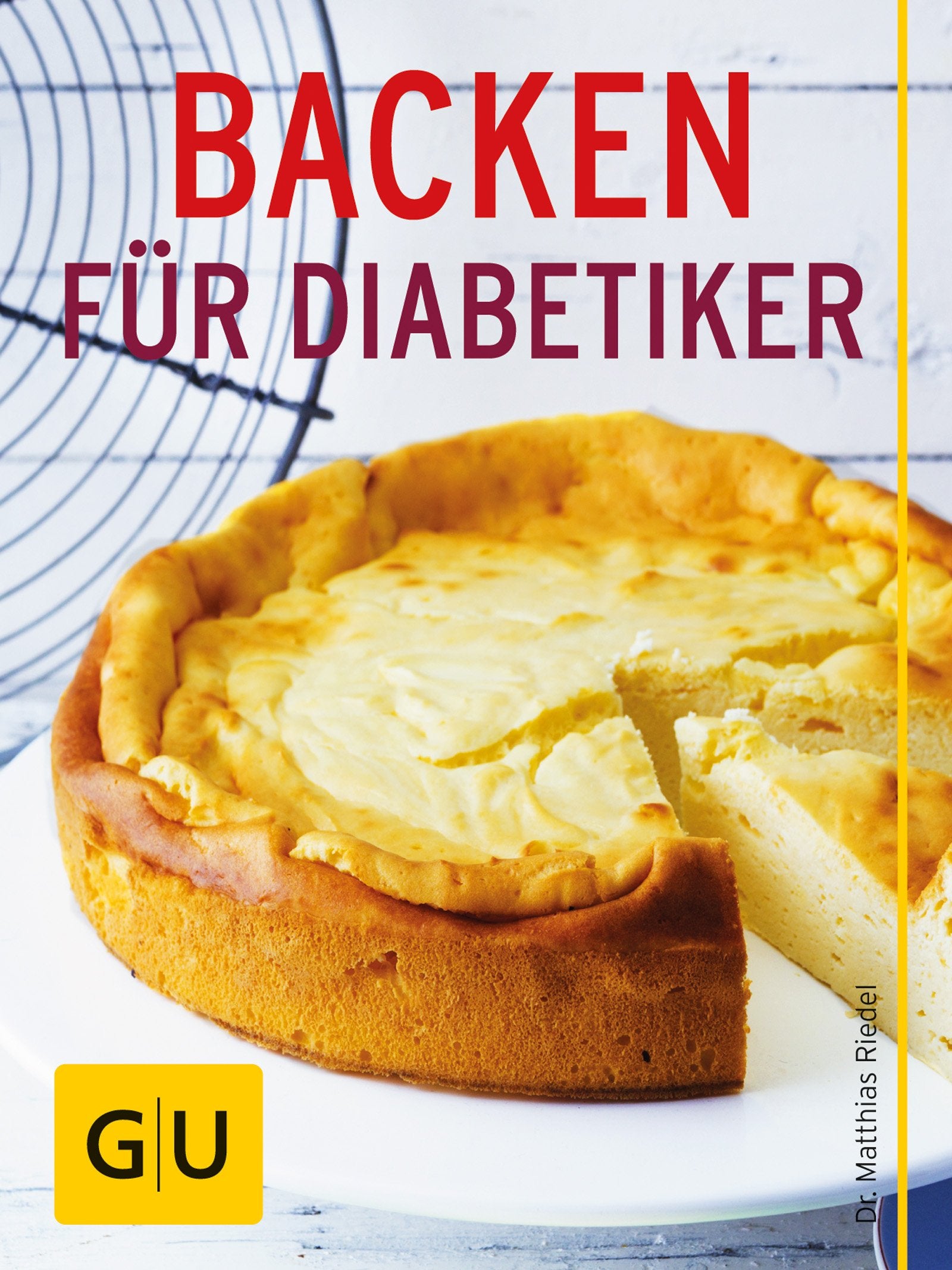 Backen für Diabetiker: Leckere Rezepte von Eiweißbrot bis Käsekuchen (GU Gesund Essen) Books