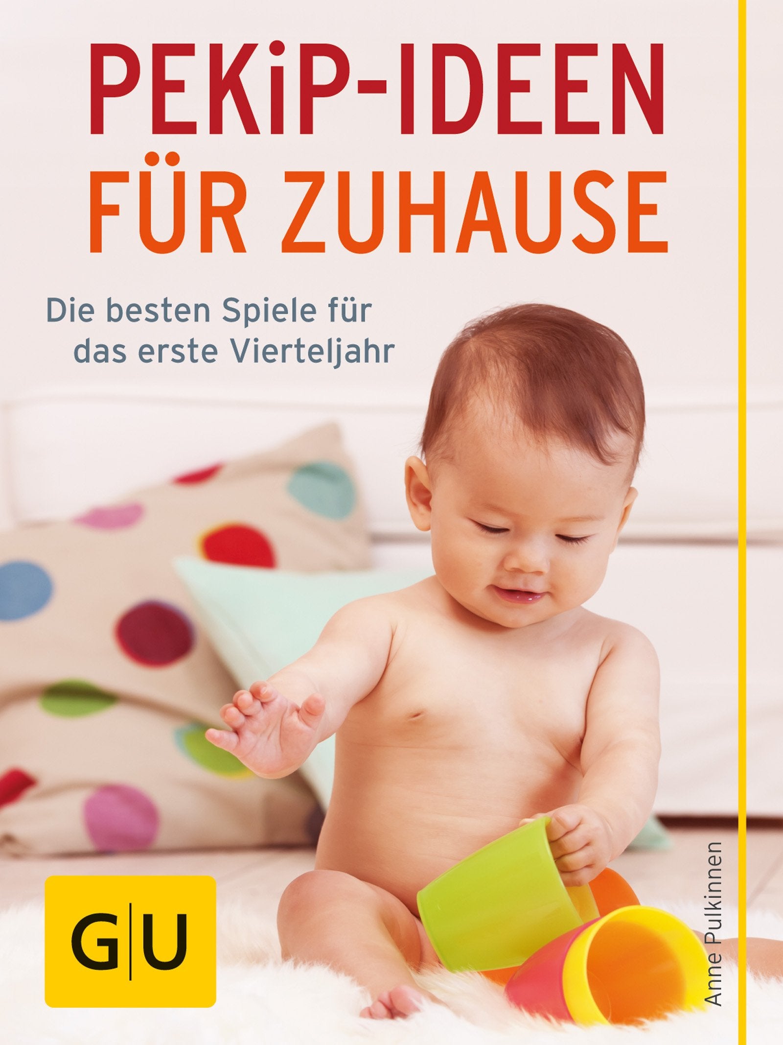 PEKiP - Ideen für Zuhause: Die besten Siele für das erste Vierteljahr (GU Ratgeber Kinder) Books