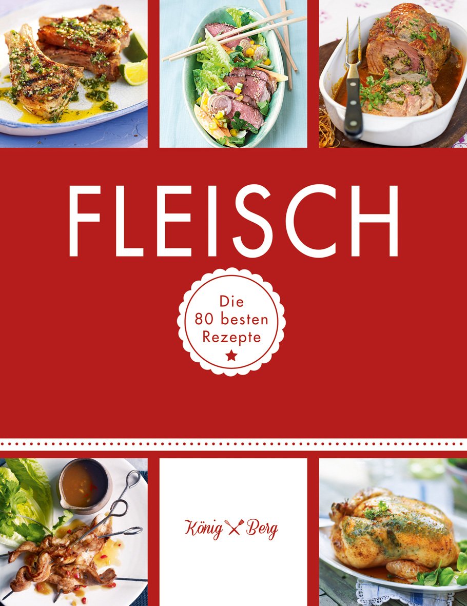 Fleisch: Die 80 besten Rezepte (GU König und Berg) Leisure, Home & Garden