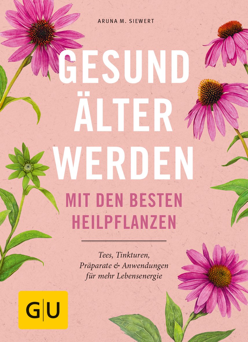 Gesund älter werden mit den besten Heilpflanzen Medicine