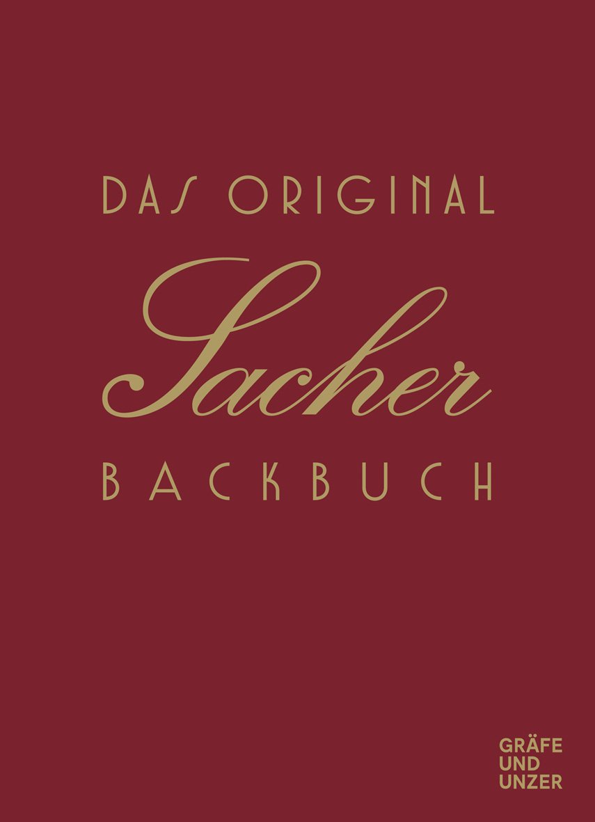 Das Original Sacher-Backbuch: Lieblingsrezepte aus dem Hause Sacher (Gräfe und Unzer Einzeltitel) Leisure, Home & Garden