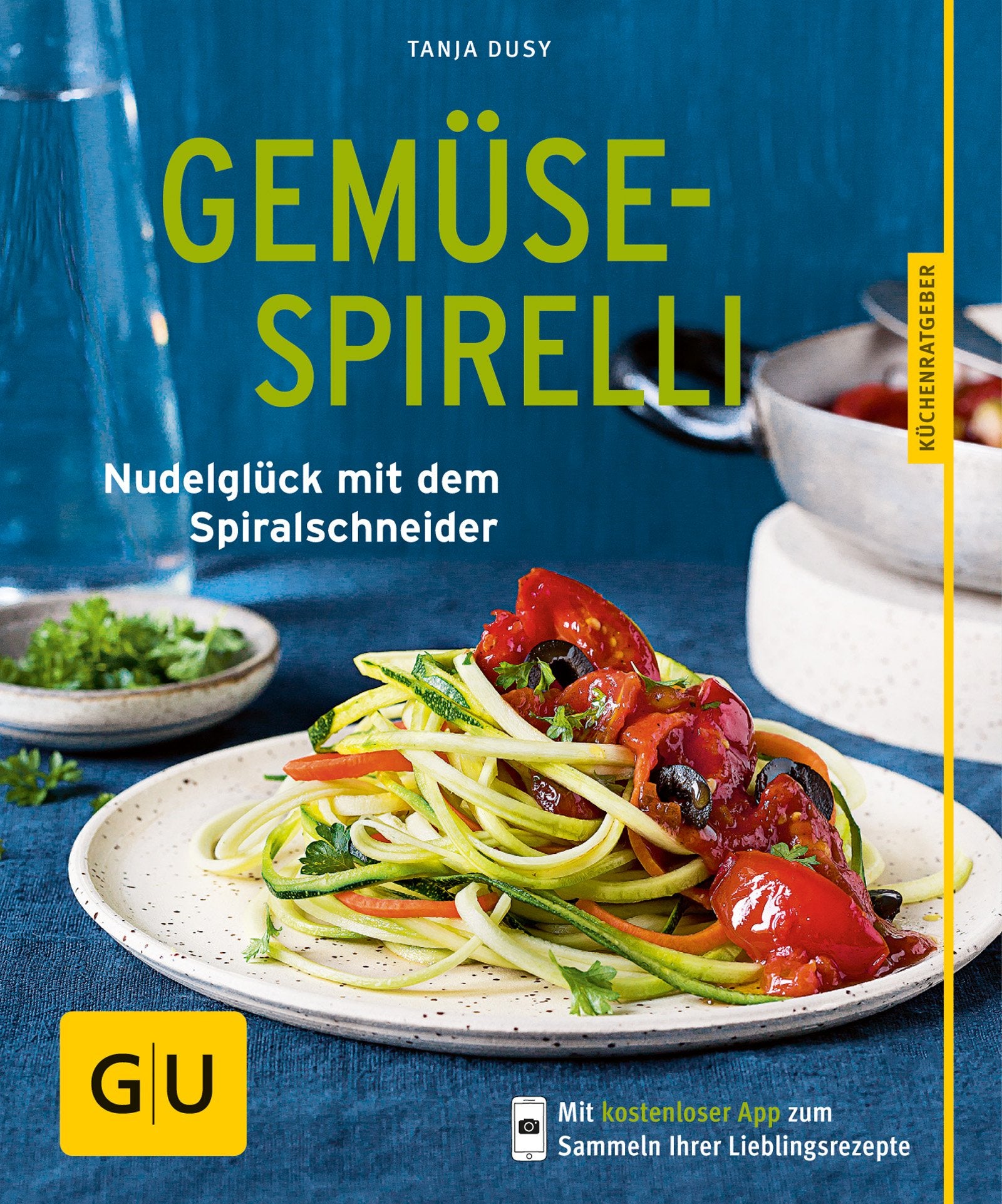 Gemüse-Spirelli: Nudelglück mit dem Spiralschneider (GU KüchenRatgeber) Books