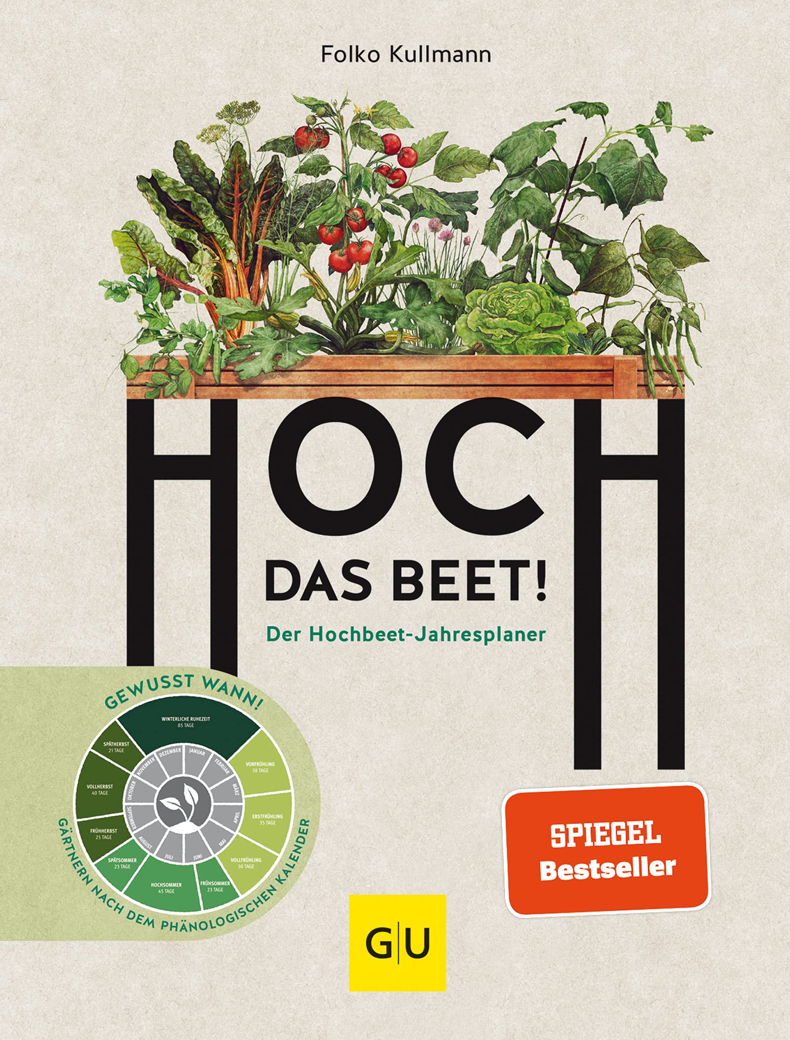 Hoch das Beet!: Der Hochbeet-Jahresplaner. Gewusst wann! Gärtnern nach dem phänologischen KalenderGewusst wann! Gärtnern nach dem phänologischen Kalender (GU Garten Extra) Books