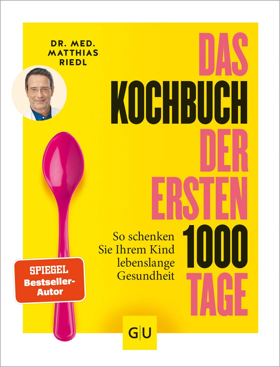 Das Kochbuch der ersten 1000 Tage Medicine