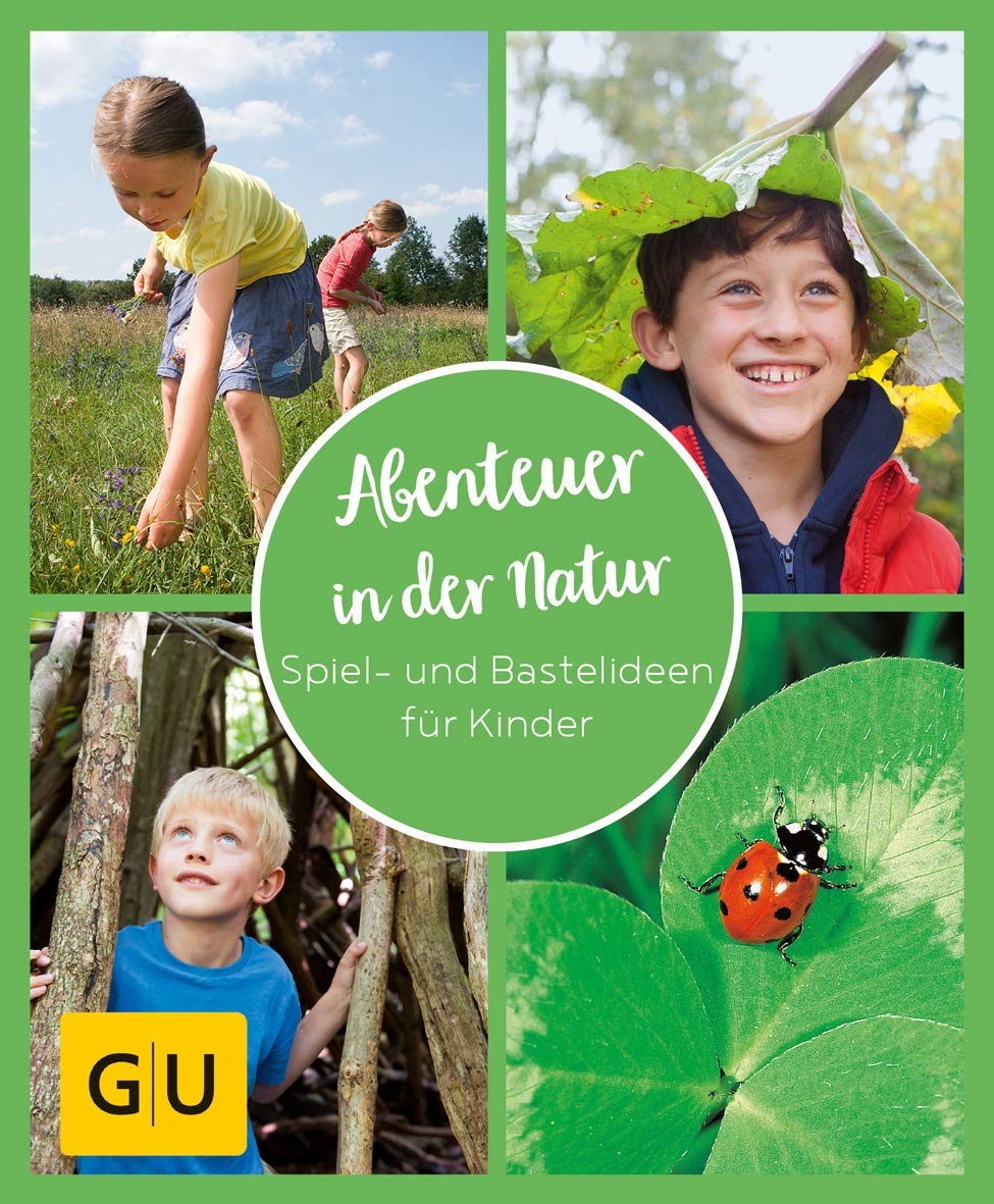GU Aktion Ratgeber Junge Familien - Abenteuer in der Natur Leisure, Home & Garden