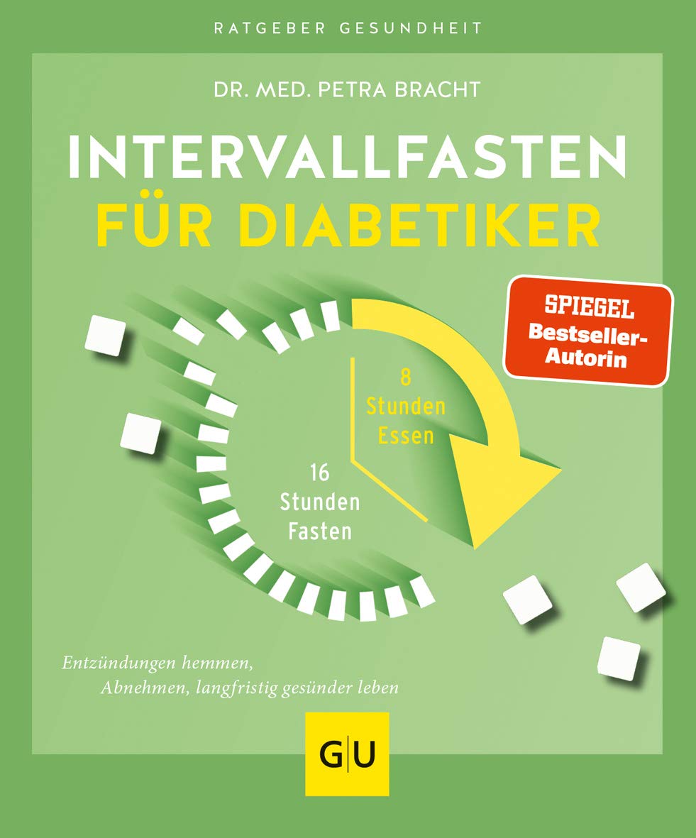 Intervallfasten für Diabetiker: Gesünder, schlanker - für ein besseres Leben (GU Ratgeber Gesundheit) Health, Nutrition & Fitness