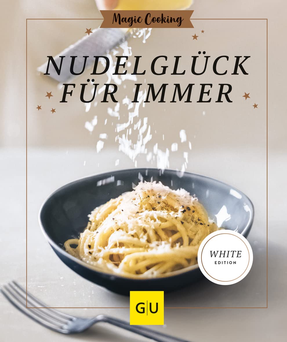 Nudelglück für immer: White Edition (GU Magic Cooking) Leisure, Home & Garden