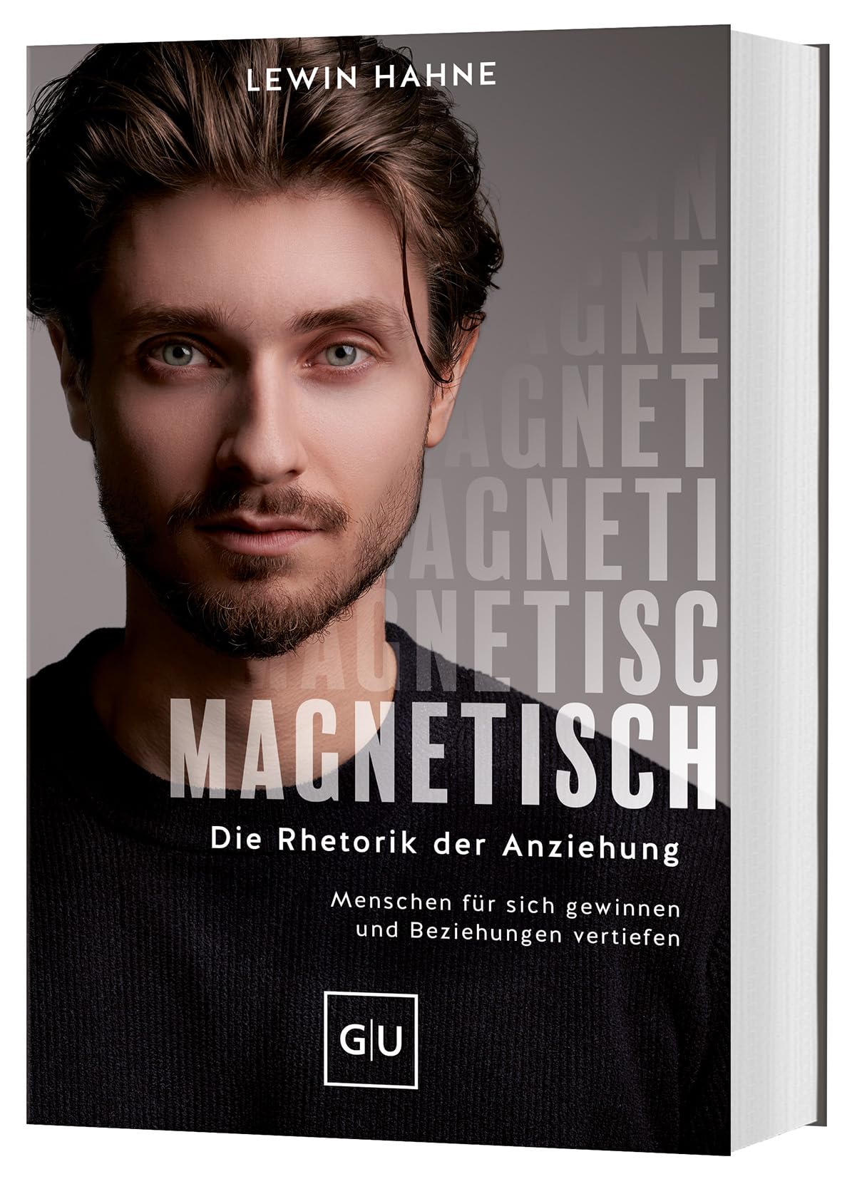 Magnetisch: Die Rhetorik der Anziehung: Menschen für sich gewinnen und Beziehungen vertiefen Business, Finance & Career