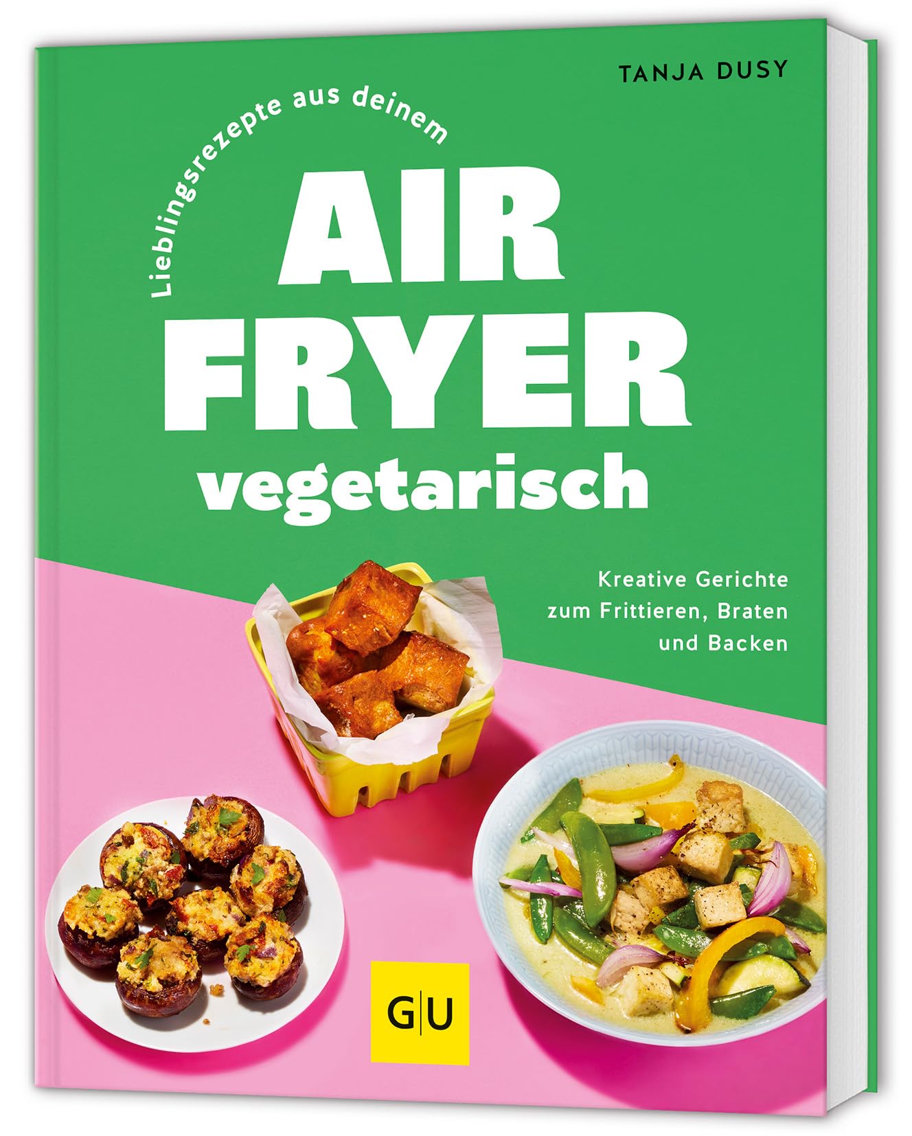 Lieblingsrezepte aus deinem Airfryer - vegetarisch Leisure, Home & Garden