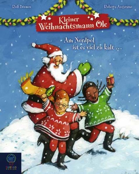 Kleiner Weihnachtsmann Ole. Am Nordpol ist es viel zu kalt ... Novels & Short Stories