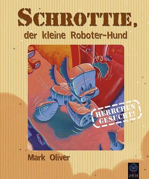 Schrottie, der kleine Roboter-Hund Children's books