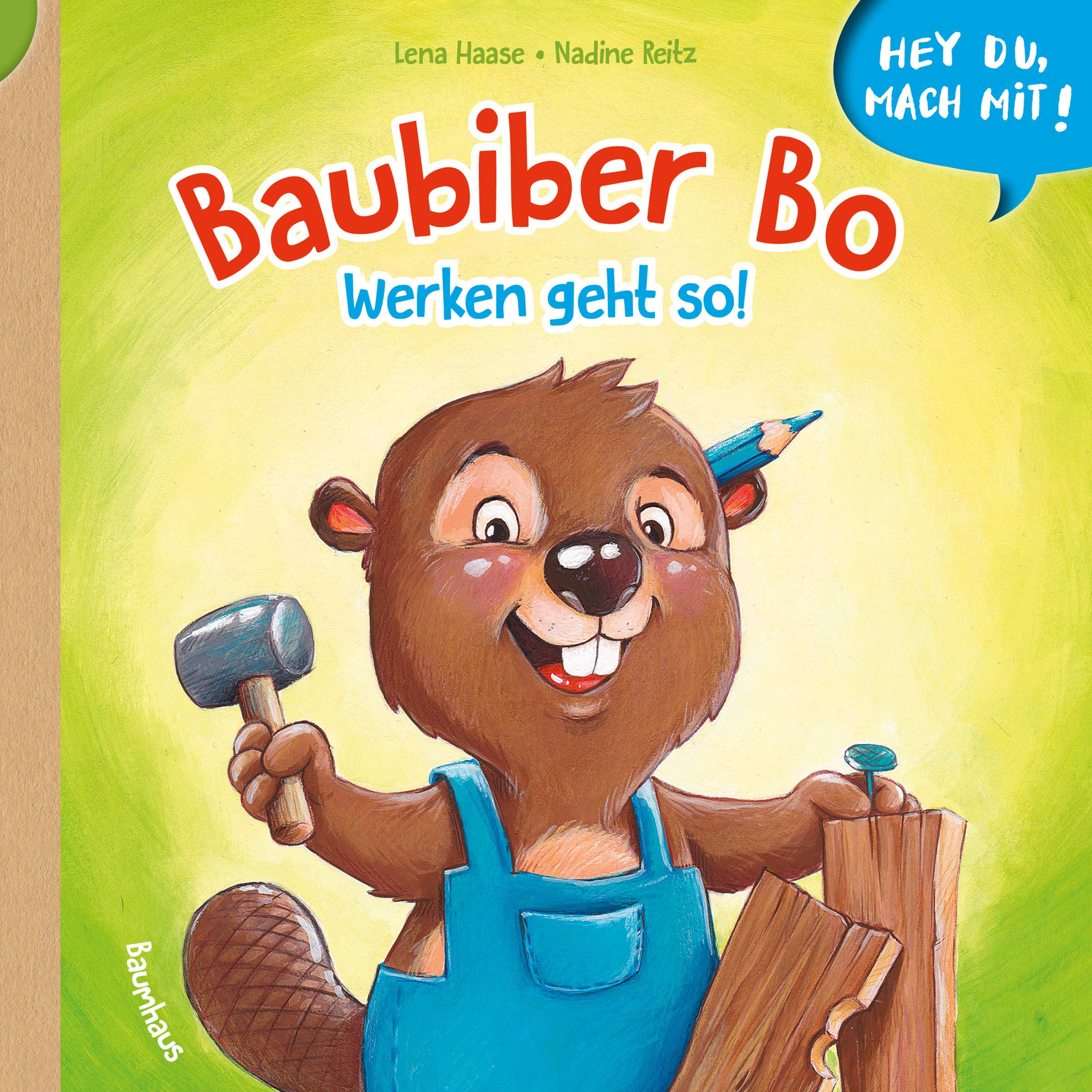 Hey du, mach mit! - Baubiber Bo - Werken geht so! Non-fiction