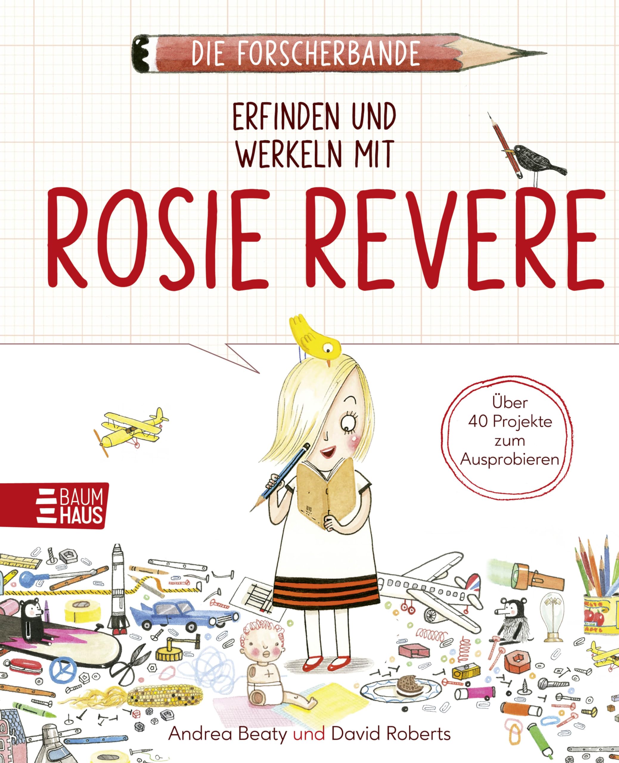 Die Forscherbande: Erfinden und werkeln mit Rosie Revere Parents & Children