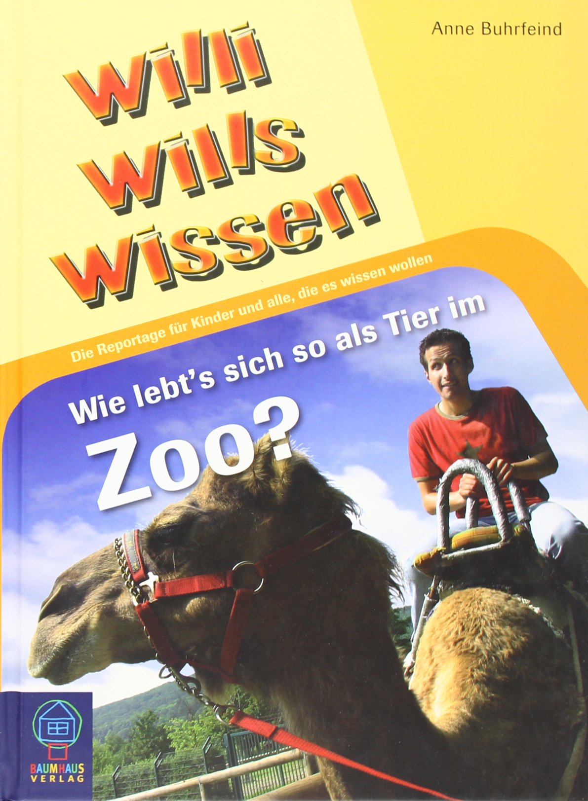 Wie lebt sich's so als Tier im Zoo: Willi wills wissen Bd. 3 Non-fiction