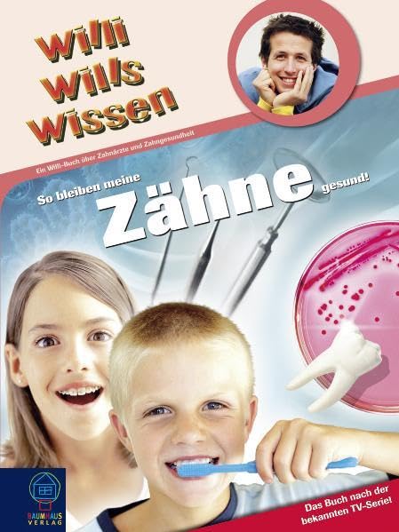 So bleiben meine Zähne gesund: Willi wills wissen, Bd. 17 Non-fiction