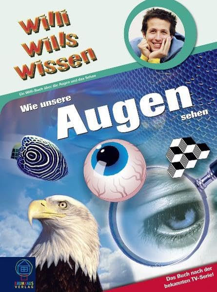 Willi wills wissen: Wie unsere Augen sehen Non-fiction