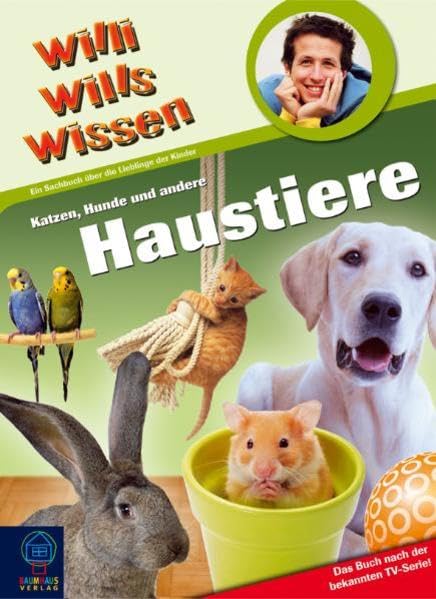 Willi wills wissen - Katzen, Hunde und andere Haustiere: Bd. 29 Children's books