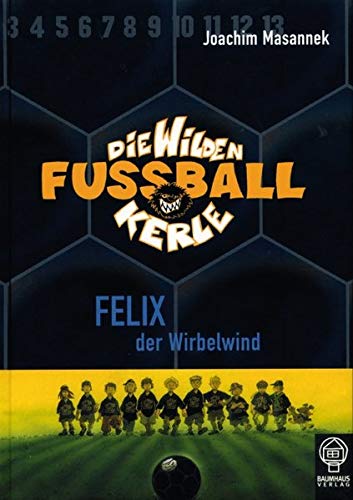 Die Wilden Fussballkerle 02. Felix, der Wirbelwind Novels & Short Stories