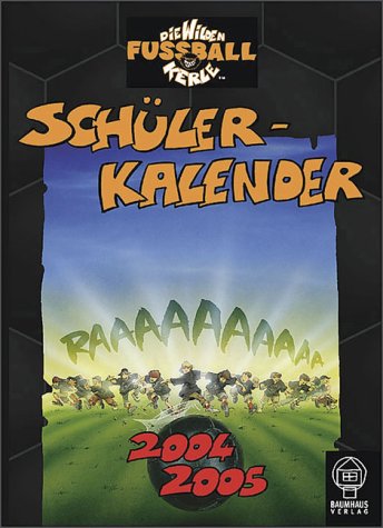 Wilde Fußballkerle Schülerkalender 2004/2005 Books