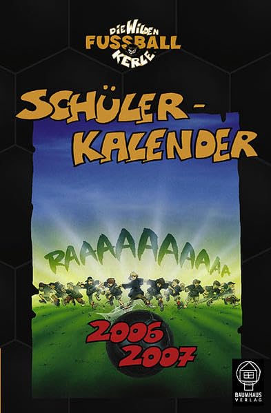 Die Wilden Fußballkerle- Schülerkalender 2006/2007 Calendars