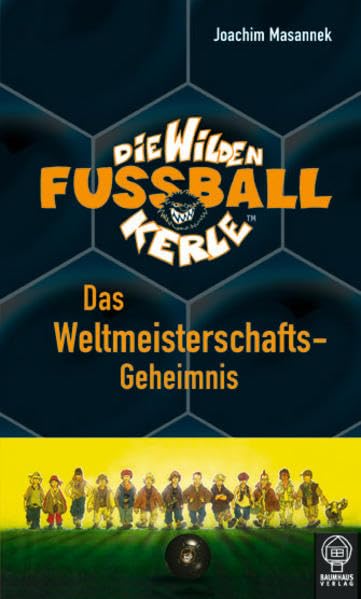 Die Wilden Fußballkerle / Das Weltmeisterschaftsgeheimnis Novels & Short Stories