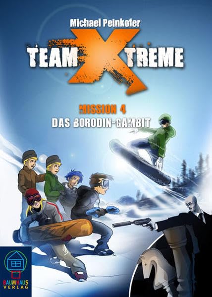 Team X-treme - Mission 4: Das Borodin-Gambit (Baumhaus Verlag) Fiction