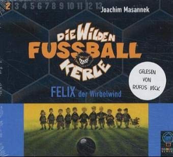 Die wilden Fußballkerle - Felix, der Wirbelwind,3 Audio-CDs Novels & Short Stories