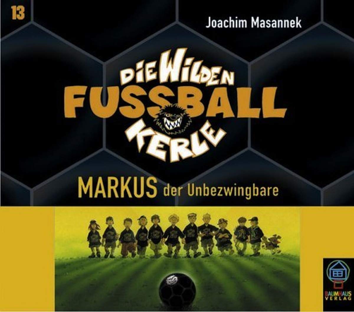 Die Wilden Fussballkerle, Tl.13 : Markus, der Unbezwingbare, 5 CD. Novels & Short Stories