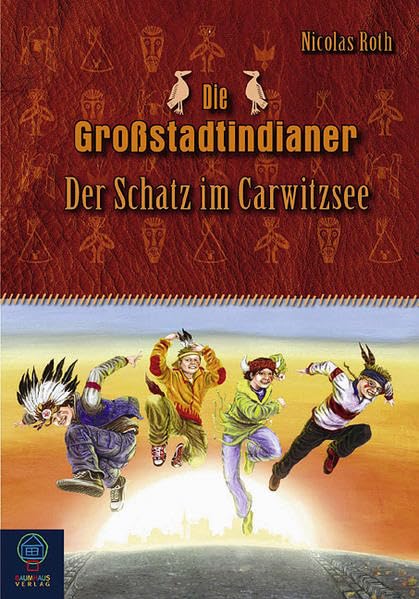 Großstadtindianer 3: Der Schatz im Carwitzsee Novels & Short Stories