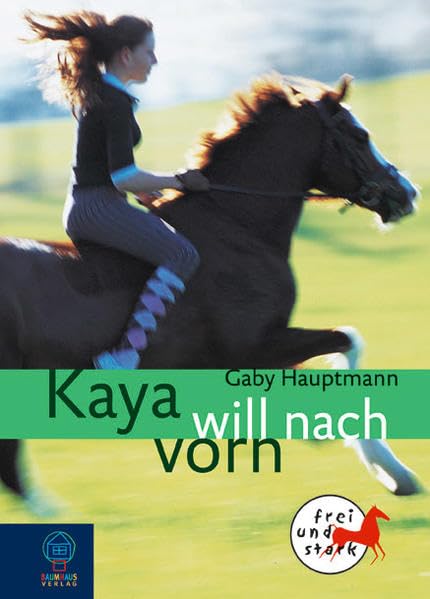 Kaya will nach vorn. Kaya - frei und stark 2 (Baumhaus Verlag) Novels & Short Stories