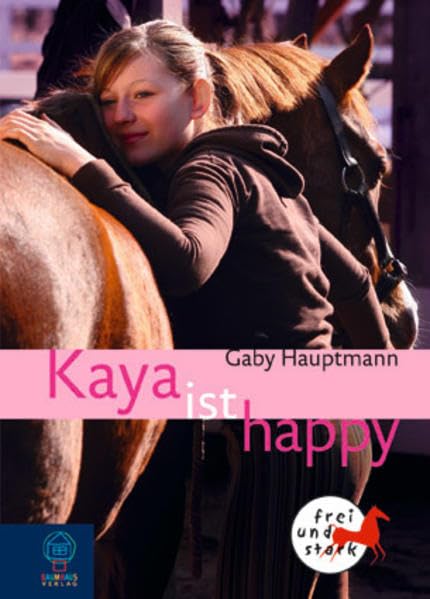 Kaya ist happy: Kaya - frei und stark, Bd. 4 Novels & Short Stories
