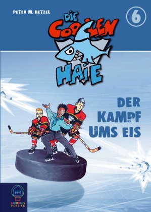 Der Kampf ums Eis: Die coolen Haie Bd. 6 (Baumhaus Verlag) Novels & Short Stories