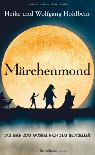 Märchenmond: Das Buch zum Musical nach dem Bestseller Fantasy & Sci-Fi